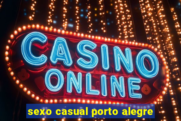 sexo casual porto alegre